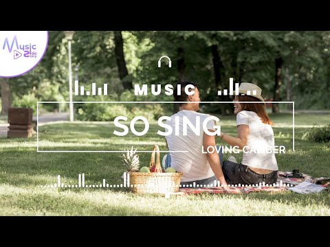 So Sing - Loving Caliber FEAT. CHRISTINE SMIT [Lyrics, HD] Acoustic Music, Romantic Music, Happy
