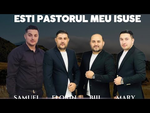 Fratii din Barbulesti - ESTI PASTORUL MEU ISUSE ( 2023 ) Biji, Samuel, Mary, Florin