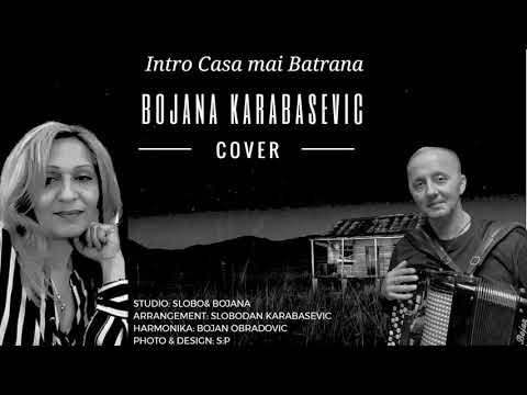 Bojana Karabasevic - Intro Casa mai Batrana