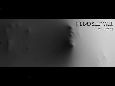 THE BAD SLEEP WELL - Siła Kontra Świat [official video]
