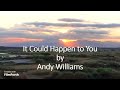 Andy Williams - It Could Happen to You