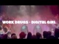 Work Drugs - Digital Girl 