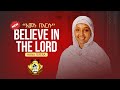 Believe In The Lord እመኑ በእርሱ