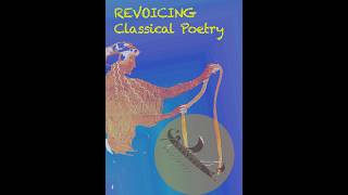 Revoicing Classical Poetry
