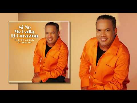 Hector Acosta El Torito - Si No Me Falla El Corazón (audio oficial)