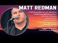 M A T T R E D M A N Greatest Hits Top Christians And Worship Music 2024