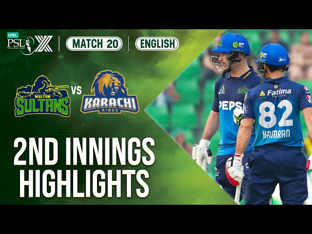2nd Innings Highlights | Multan Sultans vs Karachi Kings | 𝐄𝐍𝐆𝐋𝐈𝐒𝐇 | Match 20 | HBL PSL X | M2M1A