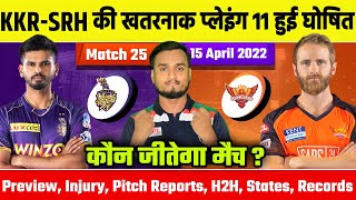 IPL 2022, Match 25 : KKR VS SRH Playing 11, Preview, Match Win Prediction, Pitch Reports, H2H,Record