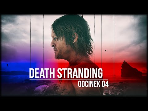 Death Stranding - Odcinek 4