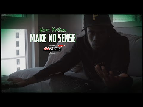 Nuski Montana - Make No Sense | Shot By Cameraman4TheTrenches