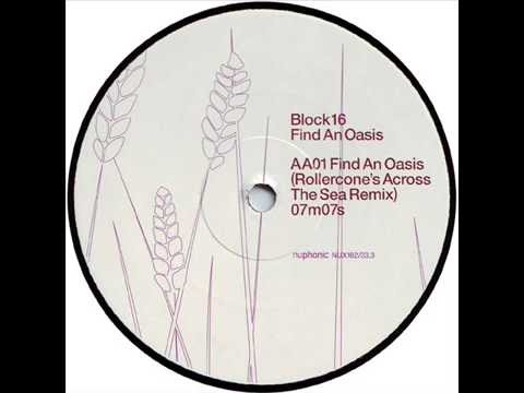 Block 16 featuring Jhelisa  -  Find An Oasis (Rollercone's Across The Sea Remix)