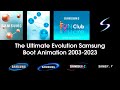Ultimate Evolution Samsung Boot Animation 2003 2017 4K 60 HD All Upscaled