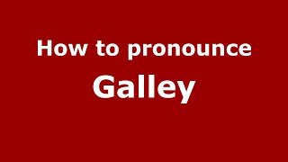 How to pronounce Galley