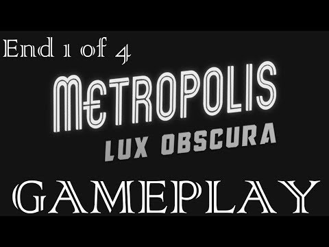 Metropolis: Lux Obscura End 1 of 4