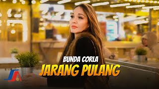 Download lagu Bunda Corla - Jarang Pulang mp3 Download lagu Bunda Corla - Jarang Pulang mp3