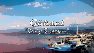Denize Bıraksam - Göksel (Sözleriyle) | QP Lyrics