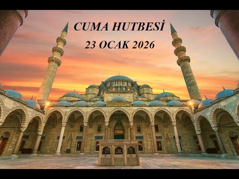 CUMA HUTBESİ (23.01.2026) "AKRAN İLİŞKİLERİ"