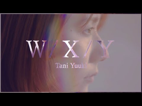 W/X/Y - Tani Yuuki (Official Lyric Video)