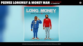 Peewee Longway &amp; Money Man - Still Hustlin&#39; (Feat. Kamaiyah) (Audio)