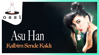 Asu Han / Kalbim Sende Kaldı