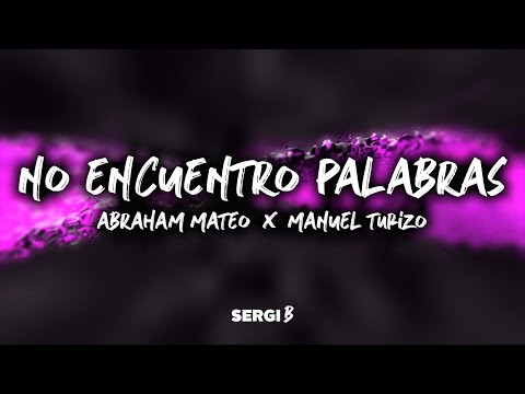 Abraham Mateo & Manuel Turizo - No Encuentro Palabras (Letra)