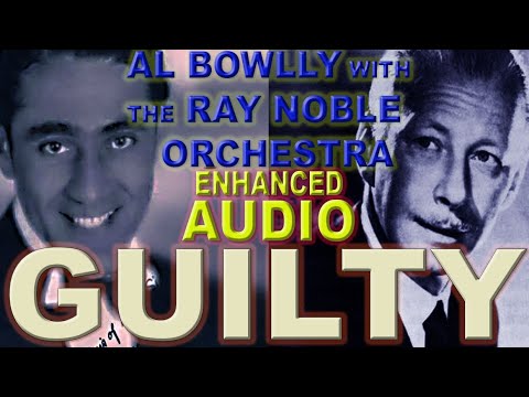 Al Bowlly - GUILTY - The Ray Noble Orchestra 1931 (ENHANCED AUDIO)