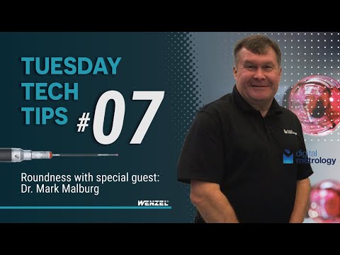 Tuesday Tech Tip on Roundness with Dr. Mark Malburg