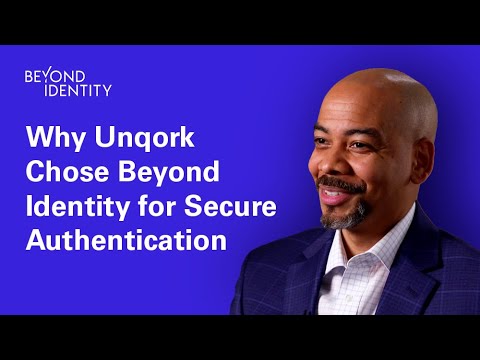 Why Unqork Chose Beyond Identity for Secure Authentication