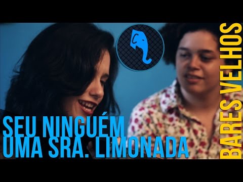 Bares Velhos - Seu Ninguém