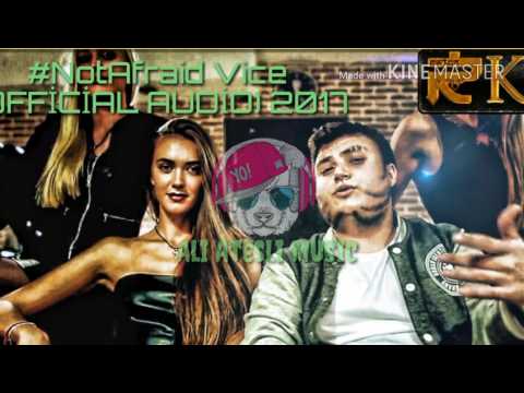 NotAfraid Vice Offical Audıo