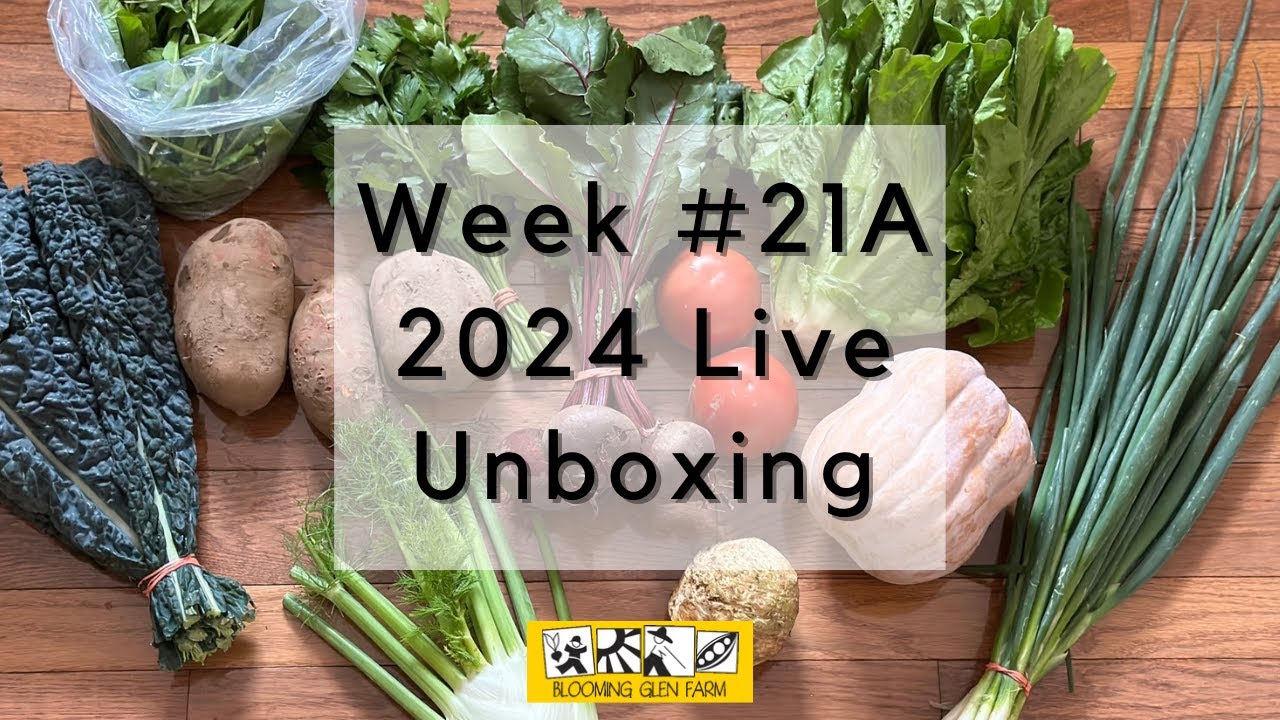 Weekly 2024 CSA Share Unboxing: Week #21A