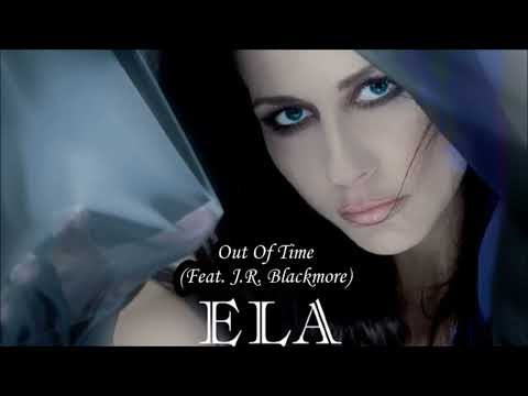 ELA - Out Of Time (Feat J.R. BLACKMORE)
