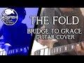 The Fold - Bridge to Grace (Guitar Cover) 