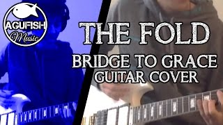 The Fold - Bridge to Grace (Guitar Cover)