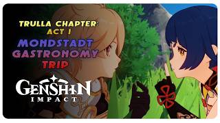 TRULLA CHAPTER: ACT I: MONDSTADT GASTRONOMY TRIP - GENSHIN IMPACT