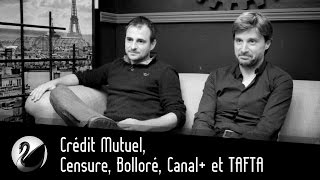 Crédit Mutuel, Censure, Bolloré, Canal+ et TAFTA | Guerre contre le journalisme
