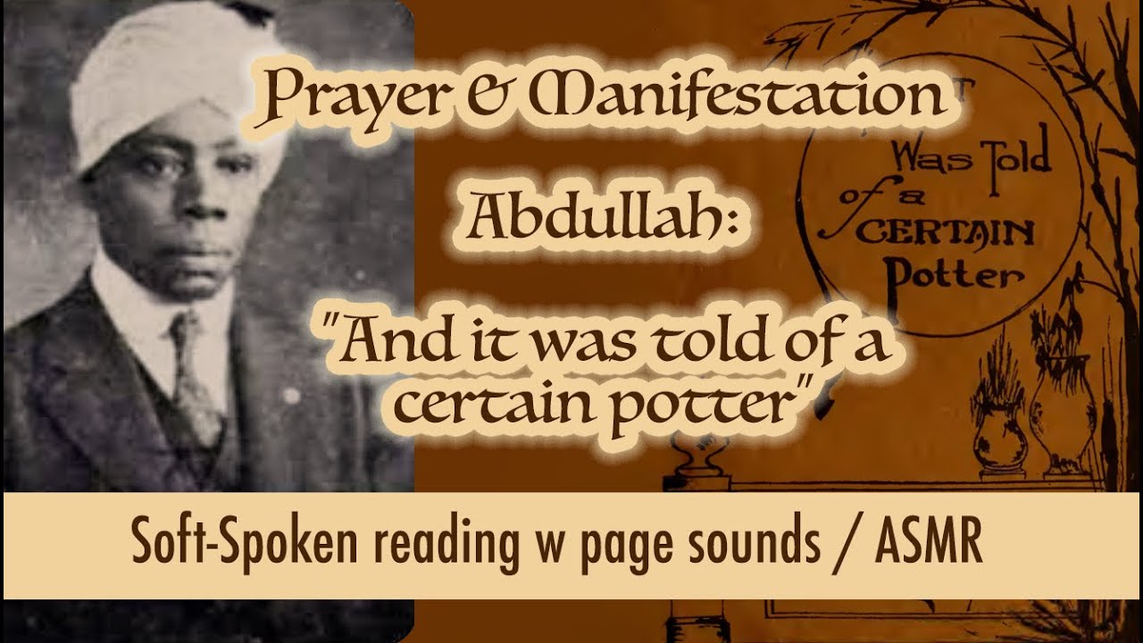 "And It Was Told of A Certain Potter" Abdullah | Neville Goddard's Mentor | Soft Spoken ASMR Pt. 1