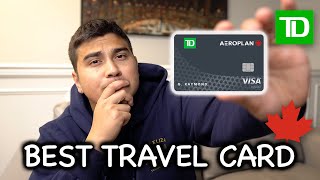 The BEST TD Travel Credit Card - TD Aeroplan Infinite Visa  (I WAS WRONG)
