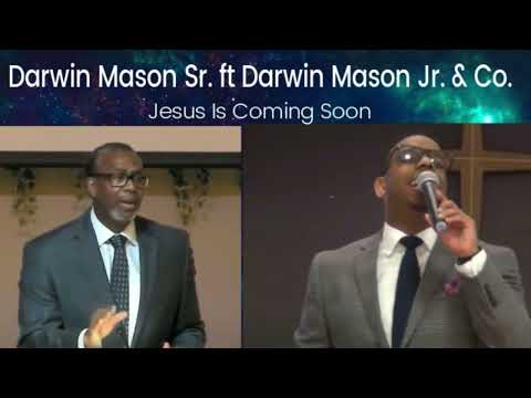 Darwin Mason Sr. ft. Darwin Mason Jr.  & Co. - Jesus Is Coming Soon