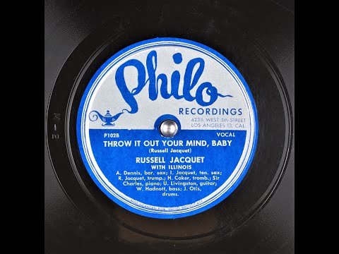 Throw It Out Your Mind Baby - Illinois Jacquet - Russell Jacquet - 1945