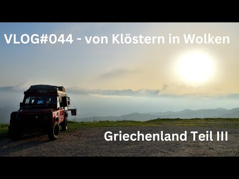 VLOG#044 - Wieder in Griechenland, an der Küste entlang und weiter zu den Meteora Klöstern