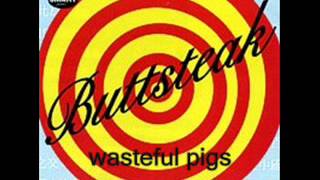buttsteak - wasteful pigs