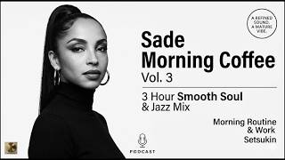 Sade Morning Coffee ☕ Vol.3 | Luxury ChillMix | Soulful Jazz & Relaxing Coffee Shop Music | Setsukin