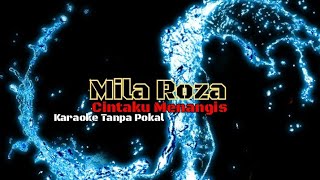 Download lagu Mila Roza_ Cintaku Menangis (Karaoke Tanpa Vokal) mp3