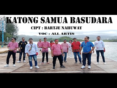 KATONG SAMUA BASUDARA .cipt : Bartje Nahuway. voc : ALL ARTIS . lagu Maluku terbaru, 2022