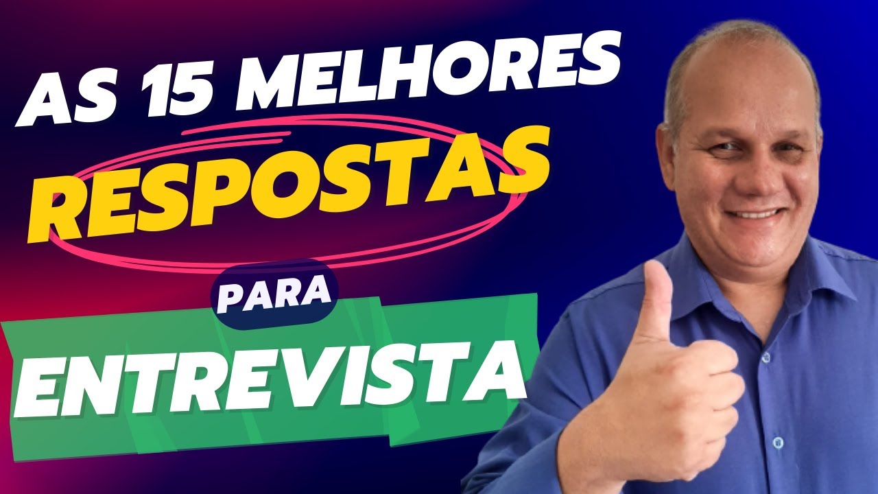 Entrevista de Emprego - 15 Perguntas e Respostas MAIS IMPORTANTES