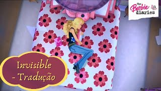 Barbie | Invisible - Kesha Sebert (Tradução) | O Diário da Barbie - HF.