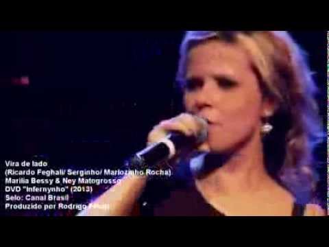 MARILIA BESSY CONVIDA NEY MATOGROSSO - INFERNYNHO - VIRA DE LADO