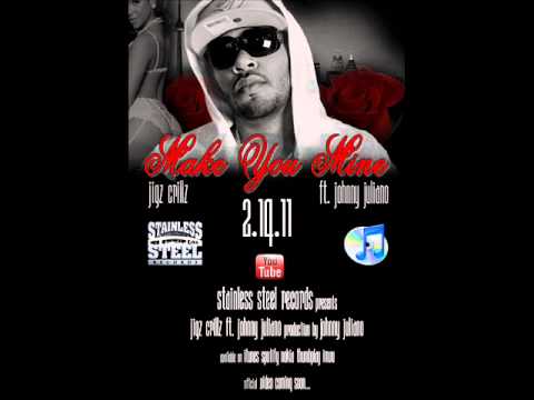 Jigz Crillz (ft. Johnny Juliano) - Make You Mine (OFFICIAL VERSION)[AUDIO ONLY]