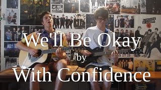 We&#39;ll Be Okay - With Confidence | Maxwell and Bailey (cover)